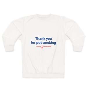 Thank You For Pot Smoking® Cut & Sew Sweatshirt — American Cannabis Society® Crewneck