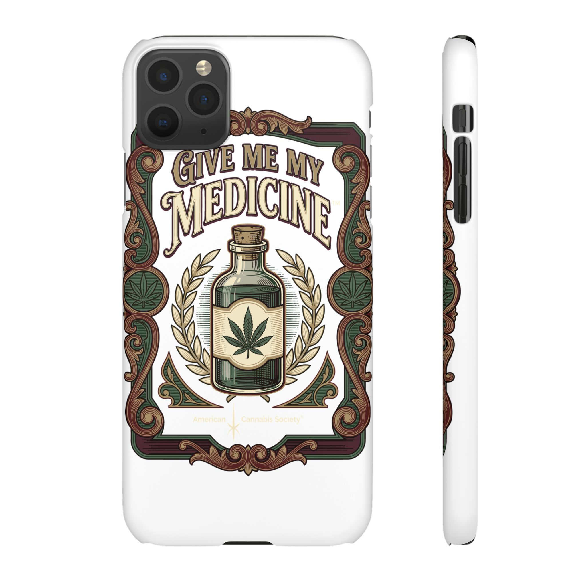Give Me My Medicine™ Snap Phone Case – iPhone 11 Pro Max