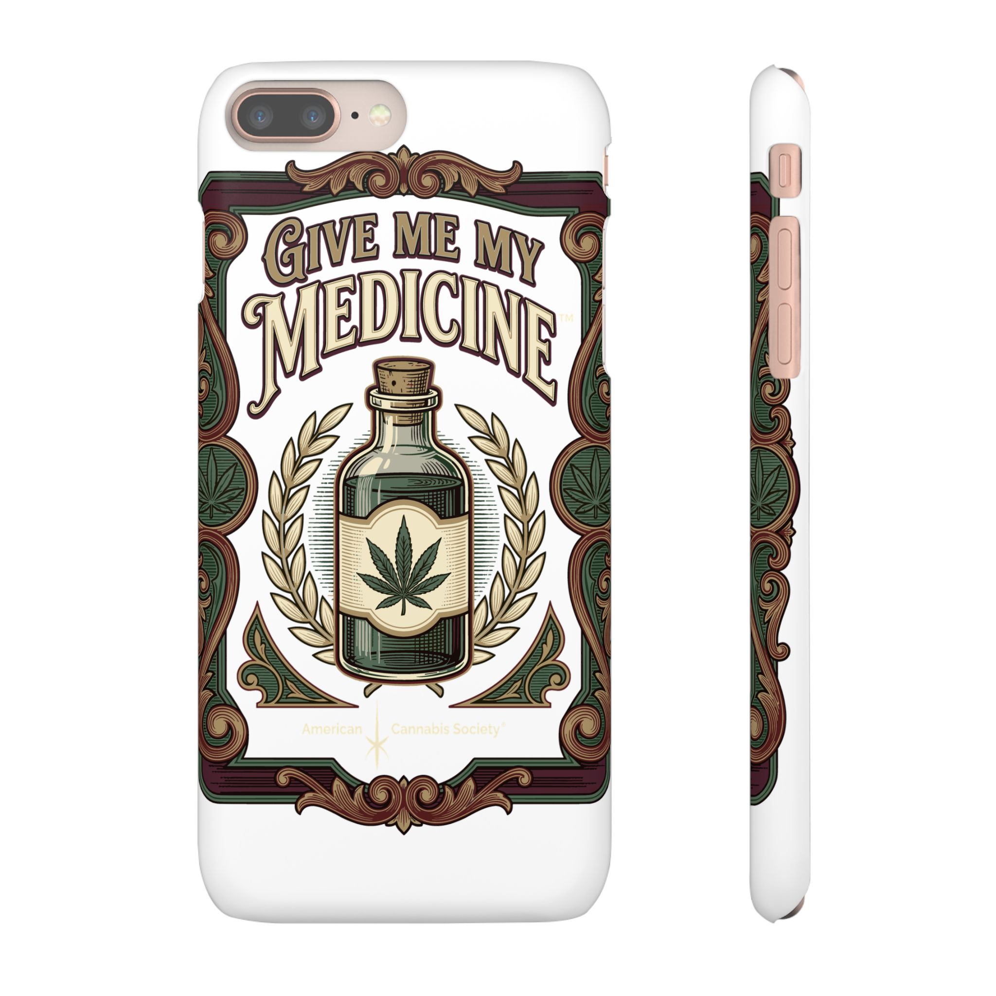 Give Me My Medicine™ Snap Phone Case – iPhone 8 Plus