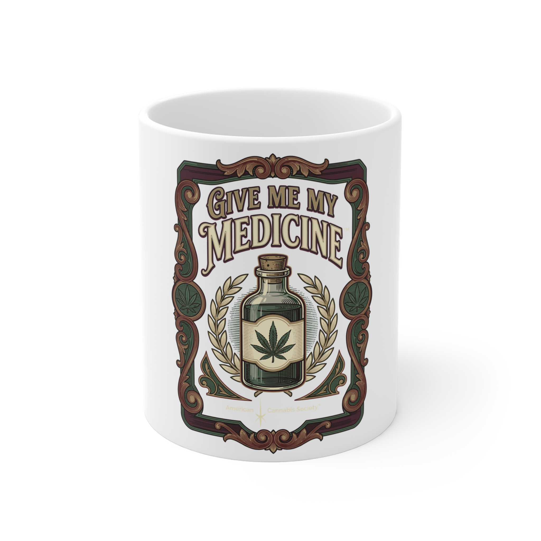 Give Me My Medicine™ Ceramic Mug 11oz