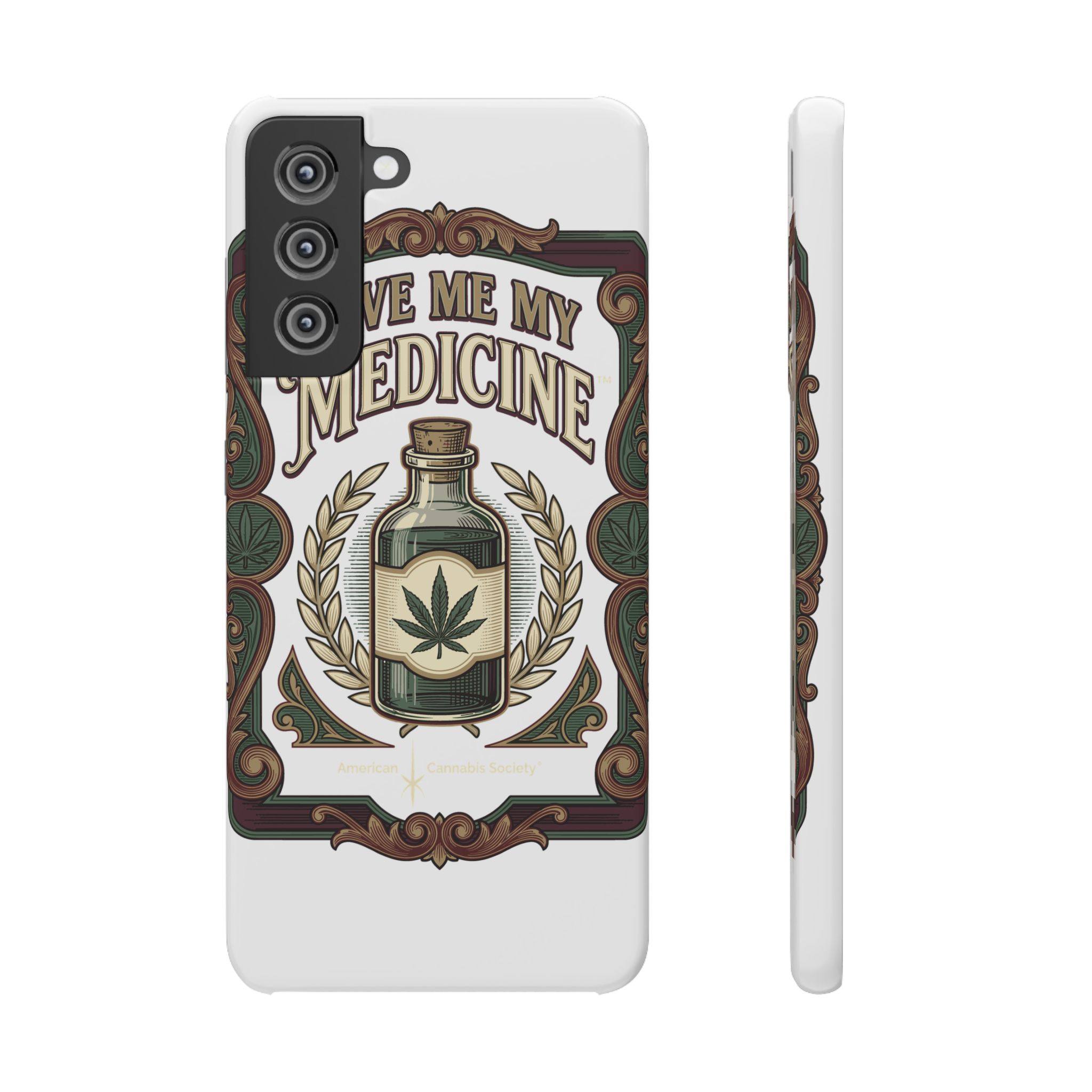 Give Me My Medicine™ Snap Phone Case – Samsung Galaxy S21 FE