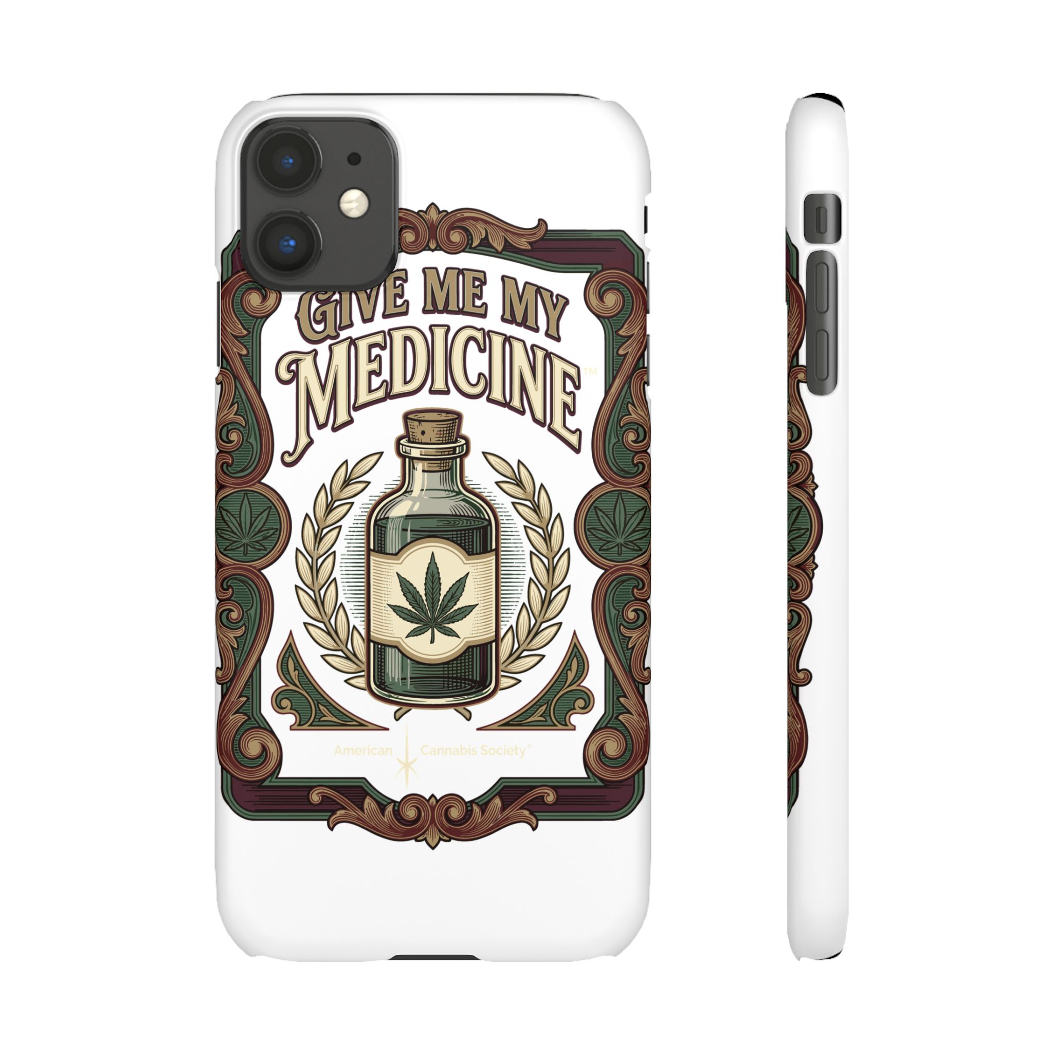 Give Me My Medicine™ Snap Phone Case – iPhone 11