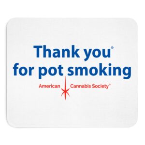 Thank You For Pot Smoking® Mouse Pad — American Cannabis Society® Desk Mat