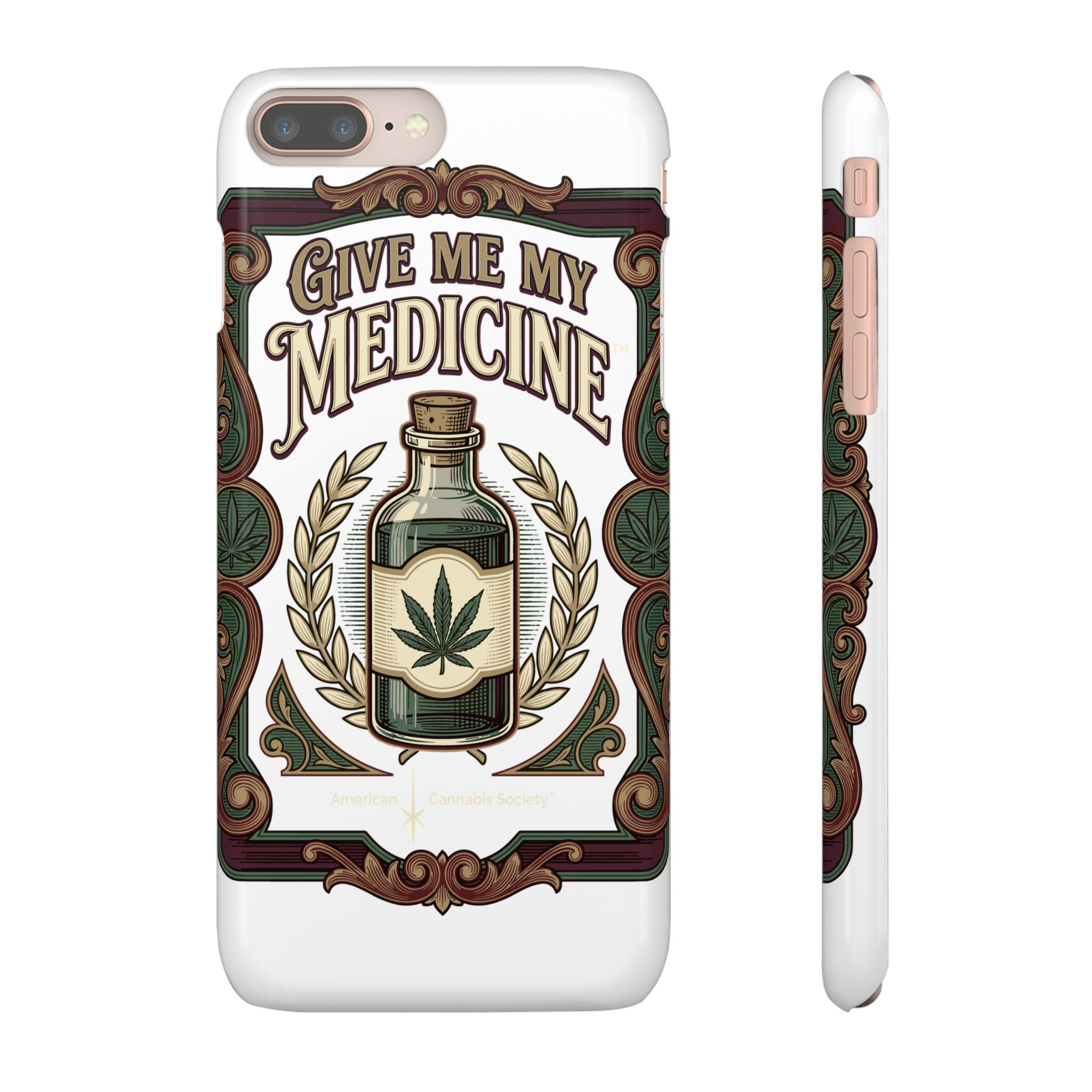 Give Me My Medicine™ Snap Phone Case – iPhone 8 Plus