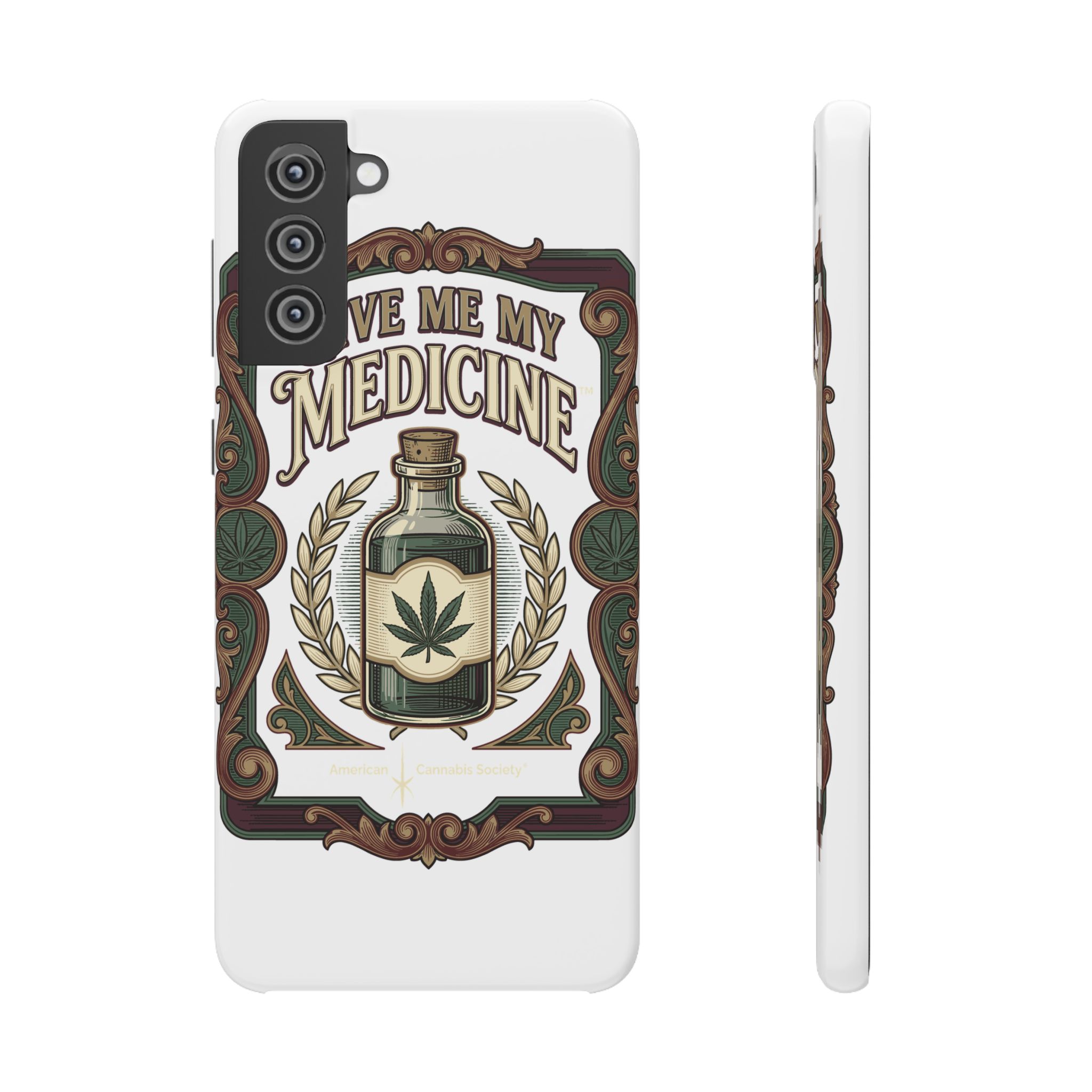 Give Me My Medicine™ Snap Phone Case – Samsung Galaxy S21 Plus