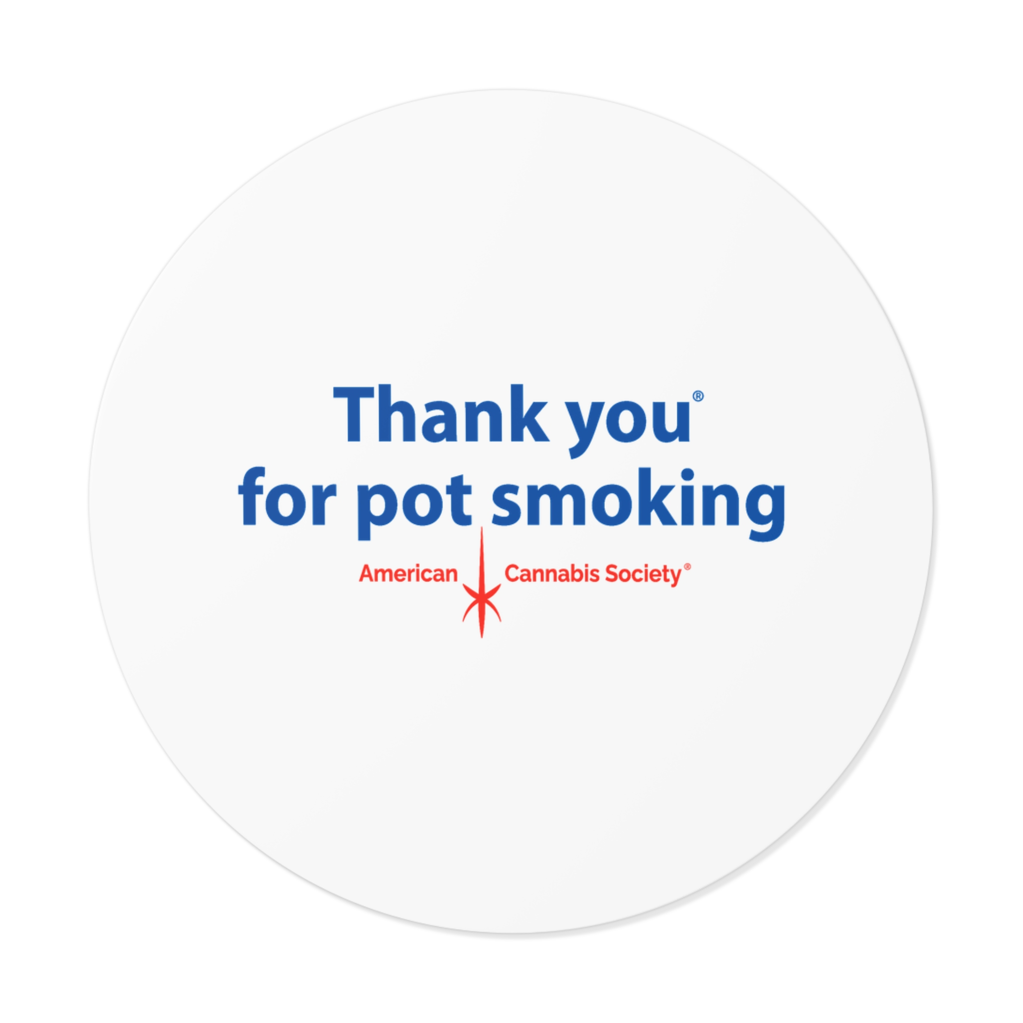 Thank You For Pot Smoking® Round Vinyl Sticker — American Cannabis Society® Matte Decal - Image 8